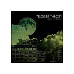 Trigger Theory - Time To Leave album