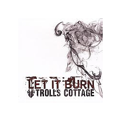 Trolls Cottage - Let It Burn album