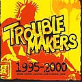 Troublemakers - 1995-2000 album