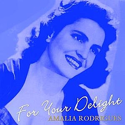 Amalia Rodrigues - For Your Delight альбом