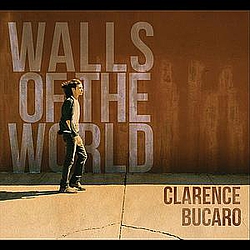 Clarence Bucaro - Walls Of The World album