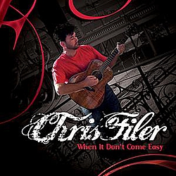 Chris Filer - When It Don&#039;t Come Easy альбом
