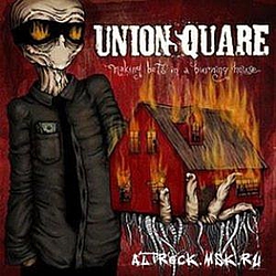 Union Square - Making bets in a burning house альбом