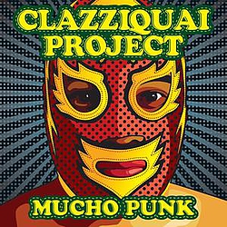 Clazziquai Project - Mucho Punk альбом
