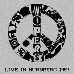 Wipers - LIVE IN NURNBERG 1987 album