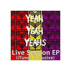 Yeah Yeah Yeahs - Live Session EP (iTunes Exclusive) album
