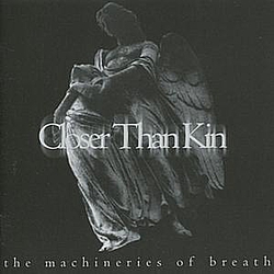 Closer Than Kin - The Machineries of Breath альбом