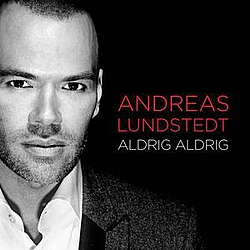 Andreas Lundstedt - Aldrig aldrig album