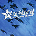 Zebrahead - Not The New Album EP альбом