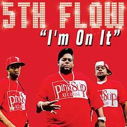 5th Flow - I&#039;m On It альбом