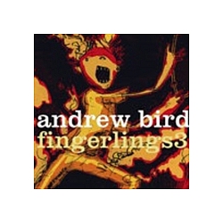 Andrew Bird - Fingerlings 3 альбом