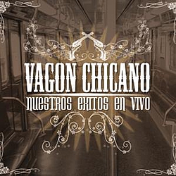 Vagon Chicano - Nuestros Exitos En Vivo album