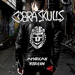 Cobra Skulls - American Rubicon album
