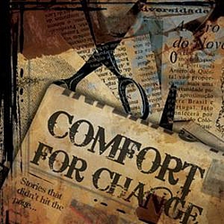 Comfort For Change - Stories That Didn&#039;t Hit The Page album