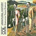Coil - Unnatural History (Compilation Tracks Compiled) album