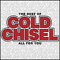Cold Chisel - The Best of Cold Chisel - All For You album