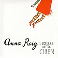 Anna Roig i L&#039;ombre de ton chien - Anna Roig i L&#039;ombre de ton chien альбом