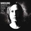 Bang Gang - Ghosts From The Past album