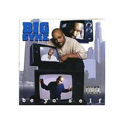 Big Syke - Be Yo&#039; Self album