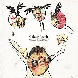 Colour Revolt - Plunder, Beg and Curse album