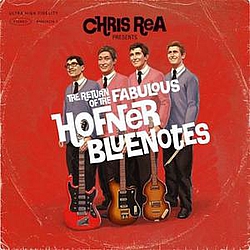 Chris Rea - The Return Of The Fabulous Hofner Bluenotes альбом