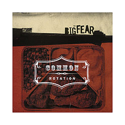 Common Rotation - Big Fear album