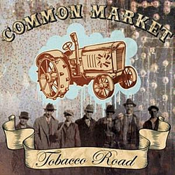 Common Market - Tobacco Road альбом