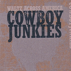 Cowboy Junkies - Waltz Across America альбом