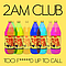 2am Club - Too Fucked Up To Call album