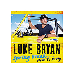 Luke Bryan - Spring Break...Here To Party album