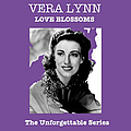 Vera Lynn - Love Blossoms - The Unforgettable Series альбом
