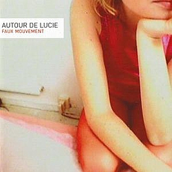 Autour de Lucie - Faux Mouvement album