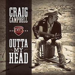 Craig Campbell - Outta My Head album