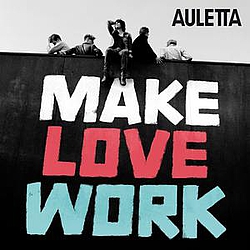 Auletta - Make Love Work альбом
