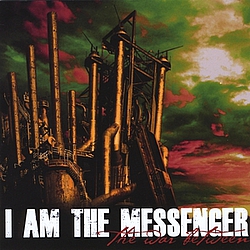 I Am The Messenger - The War Between альбом
