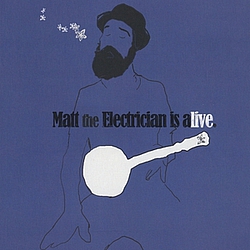 Matt The Electrician - Matt the Electrician Is Alive альбом