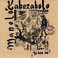 Manolo Kabezabolo - Â¡Ya hera ora! альбом