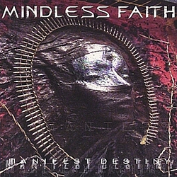 Mindless Faith - Manifest Destiny альбом