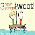 Pomplamoose - 3 New Songs Woot! альбом