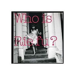 Rie Fu - Who is Rie fu? album
