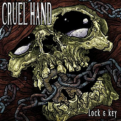 Cruel Hand - Lock &amp; Key альбом