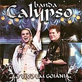 Banda Calypso - Ao Vivo em GoiÃ¢nia альбом