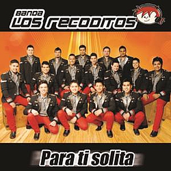 Banda Los Recoditos - Para Ti Solita альбом