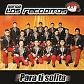Banda Los Recoditos - Para Ti Solita album