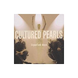 Cultured Pearls - Liquefied Days альбом