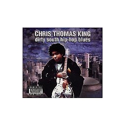 Chris Thomas King - Dirty South Hip-Hop Blues album