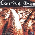 Cutting Jade - Between Two Lives album