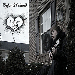 Dylan Holland - I Call You Love альбом