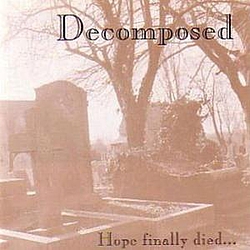 Decomposed - Hope Finally Died... альбом