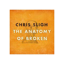 Chris Sligh - The Anatomy Of Broken album